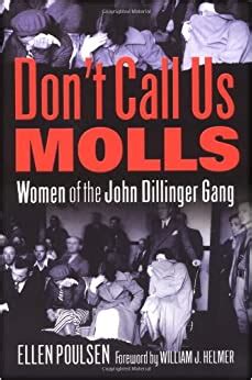 dont call us molls women of the john dillinger gang Doc