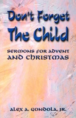 dont forget the child sermons for advent and christmas Doc