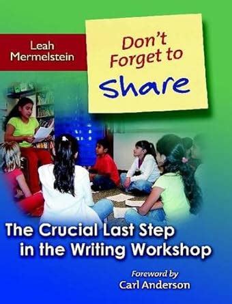 dont forget to share the crucial last step in the writing workshop PDF