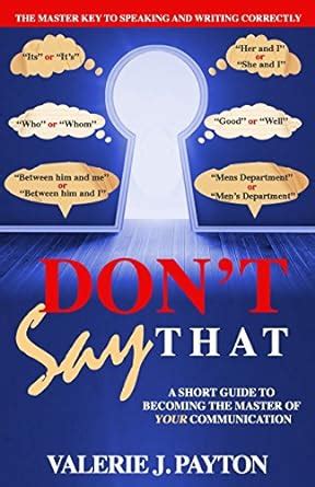 dont say that a short guide to becoming the master of your communication PDF