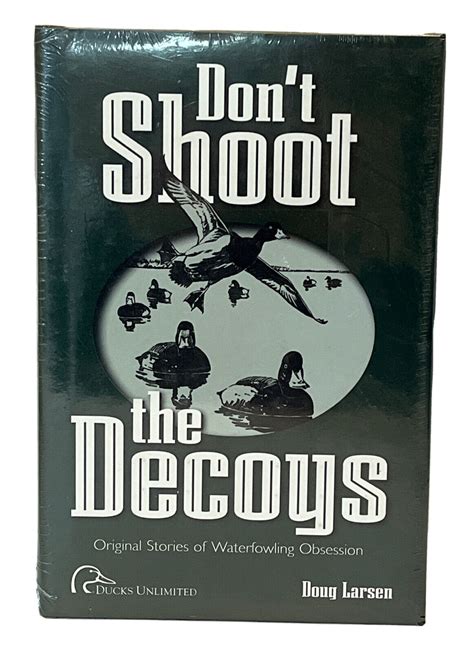 dont shoot the decoys original stories of waterfowling obsession Doc