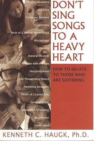 dont sing songs to a heavy heart how to relate to those who are suffering PDF