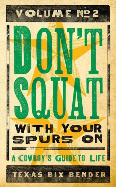 dont squat with your spurs on a cowboys guide to life Kindle Editon
