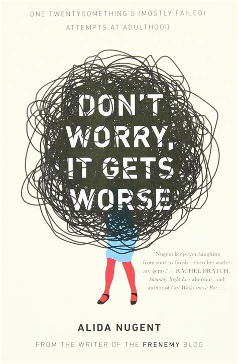 dont worry it gets worse one twentysomethings mostly failed attempts at adulthood Epub