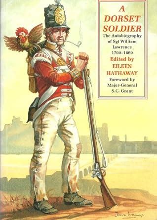 dorset soldier the autobiography of sgt william lawrence 1790 1869 Kindle Editon