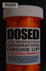 dosed the medication generation grows up Reader