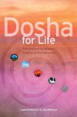 dosha for life the ancient ayurvedic science of self healing Doc