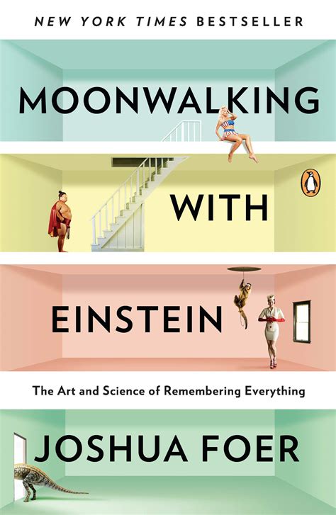 download Moonwalking with Einstein  The Art and Science of Remembering Everything PDF PDF