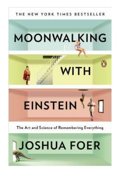 download Moonwalking with Einstein  The Art and Science of Remembering Everything PDF PDF