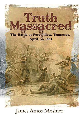 download pdf truth massacred battle pillow tennessee PDF