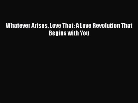 download whatever arises love that revolution Kindle Editon
