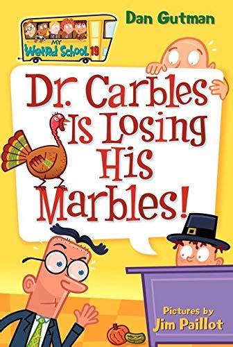 dr carbles is losing his marbles my weird school no 19 Reader