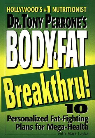 dr tony perrones body fat breakthru 10 personalized plans for mega health Epub