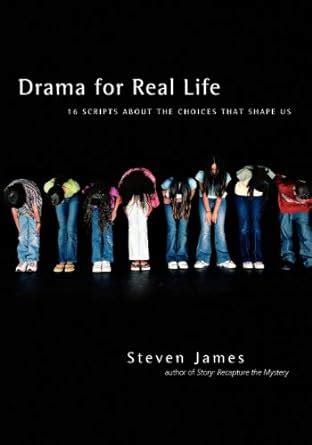 drama for real life 16 scripts about the choices that shape us Epub