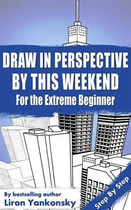 draw in perspective by this weekend for the extreme beginner Doc