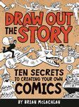 draw out the story ten secrets to creating your own comics Reader