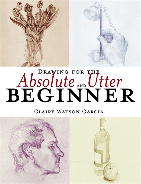 drawing for the absolute and utter beginner Reader
