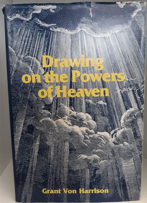 drawing on the powers of heaven by grant von harrison PDF