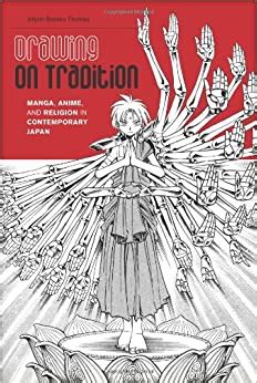 drawing on tradition manga anime and religion in contemporary japan Reader