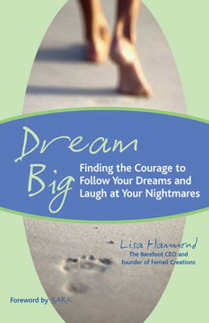 dream big finding the courage to follow your dreams and laugh at your nightmares PDF