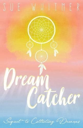 dream catcher sequel to collecting dreams PDF