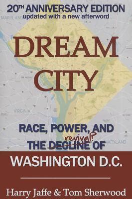 dream city race power and the decline of washington d c Doc