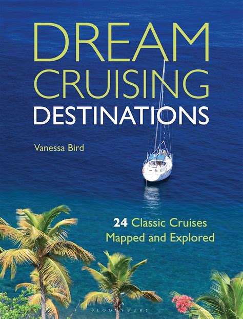 dream cruising destinations 24 classic cruises mapped and explored Epub