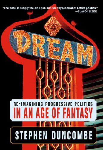 dream re imagining progressive politics in an age of fantasy Reader