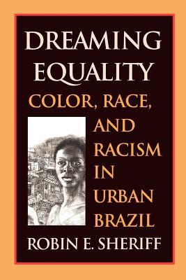 dreaming equality color race and racism in urban brazil Reader