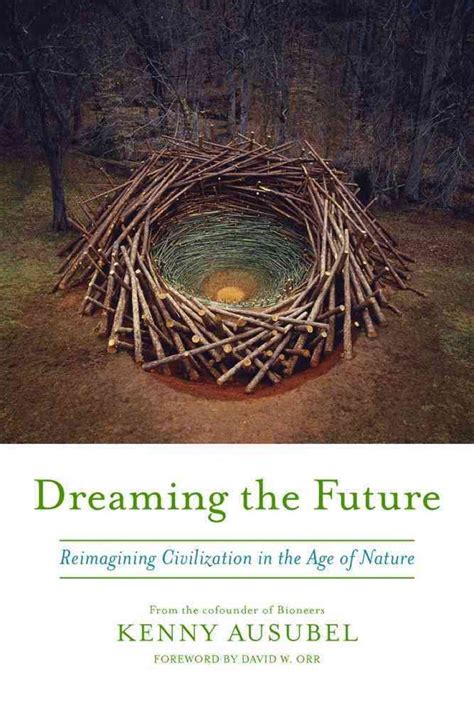 dreaming the future reimagining civilization in the age of nature Kindle Editon