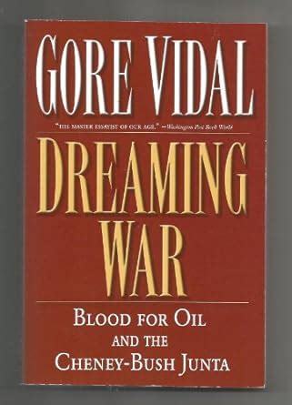dreaming war blood for oil and the cheney bush junta nation books Doc