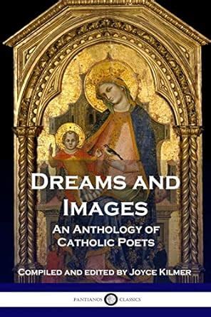 dreams and images an anthology of catholic poets classic reprint PDF