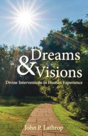 dreams and visions divine interventions in human experience PDF