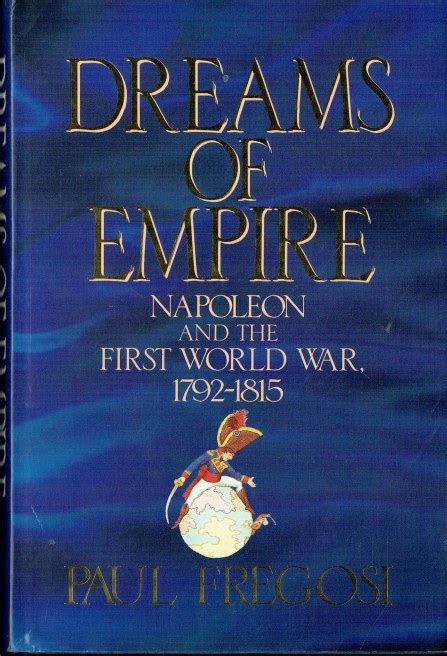 dreams of empire napoleon and the first world war 1792 1814 Kindle Editon