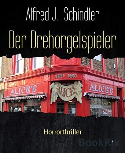 drehorgelspieler horrorthriller alfred j schindler ebook PDF