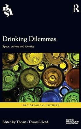 drinking dilemmas culture identity sociological ebook PDF