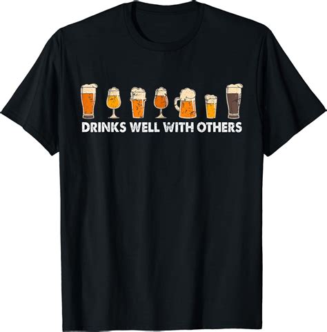 drinks well with others t shirt