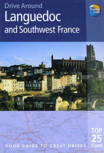 drive around languedoc and south west france your guide to great drives drive around thomas cook Epub