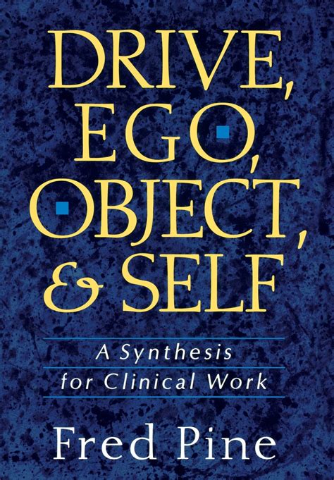 drive ego object and self a synthesis for clinical work PDF
