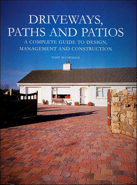 driveways paths and patios a complete guide to design management and construction PDF