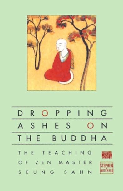 dropping ashes on the buddha the teachings of zen master seung sahn Doc