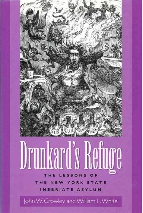 drunkards refuge the lessons of the new york state inebriate asylum PDF