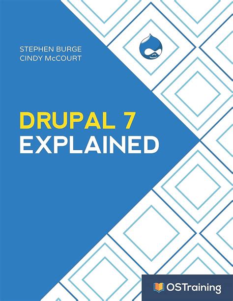 drupal 7 explained your step by step guide Ebook Kindle Editon