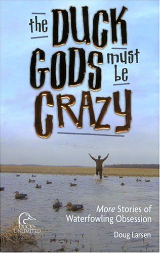 duck gods must be crazy more stories of waterfowling obsession Epub