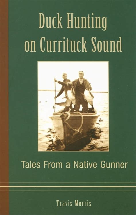 duck hunting on currituck sound tales from a native gunner Doc