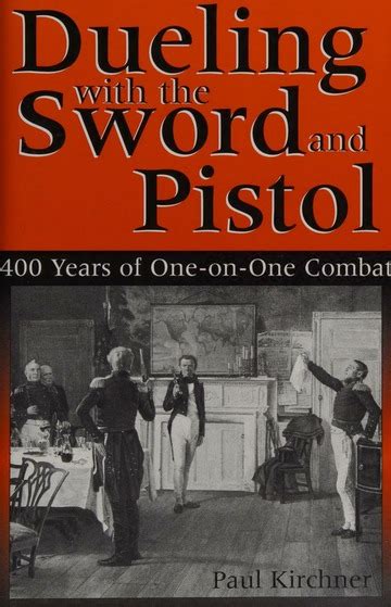 dueling with the sword and pistol 400 years of one on one combat PDF