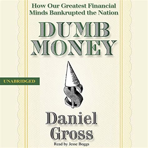 dumb money how our greatest financial minds bankrupted the nation Reader