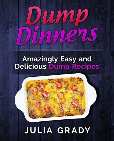 dump dinners amazingly easy and delicious dump recipes Reader