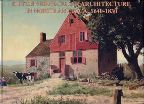 dutch vernacular architecture in north america 1640 1830 Reader