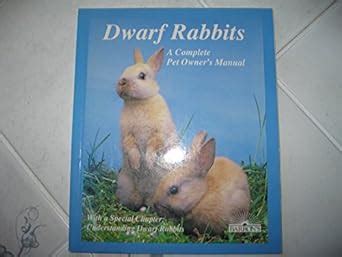 dwarf rabbits how to take care of them and understand them complete pet owners manual Epub